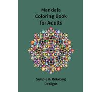 Mandala Coloring Book for Adults - Simple & Relaxing Designs: Easy Coloring for Calm Moments