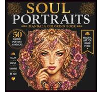 Mandala Coloring Book for Adults Soul Portraits: 50 Emotion-Inspired Portrait Mandalas Featuring Men and Women with Unique Expressions (The Enchanted Mandala Collection)