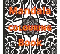 Mandala Coloring Book for Adults: Stress Relief and Mindfulness Patterns with Beautiful Mandalas to Colour for Relaxation