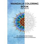 Mandala Coloring Book for Adults: Stress Relief and Mindfulness with 20+ Unique Designs