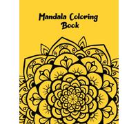 Mandala Coloring Book for Adults: Stress Relief and Relaxation with Beautiful Mandala Designs for Mindfulness, Calm, and Creative Fun
