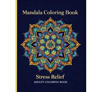 Mandala Coloring Book for Adults: Stress Relief & Relaxation | 50 Beautiful Mandala Designs for Mindfulness