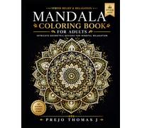 Mandala Coloring Book for Adults: Stress Relief & Relaxation with Intricate Geometric Designs | Mindfulness, Anxiety Relief & Creative Therapy: A ... Mandalas for Calm, Focus, and Creative Escape