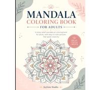 Mandala Coloring Book for Adults Stress Relief: Relaxing and Easy-to-Color Mandala Art for Stress Relief, Mindfulness, and Creativity