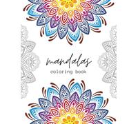 Mandala Coloring Book for Adults: Therapeutic Art Patterns for Stress Relief and Meditation: Relaxing and Beautiful Designs for Mindful Coloring and Creative Expression