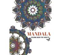 Mandala : Coloring Book For Adults: with thick artist quality paper ; Stress Relieving Mandala Designs for Adults Relaxation ; Ultimate Coloring Book Treasury: Relax, Recharge, and Refresh Yourself