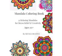Mandala Coloring Book for Ages 10+: 35 Relaxing Mandalas for Stress Relief, Creativity & Mindfulness