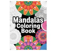 Mandala Coloring Book for All Ages: 100 Stress Relief Designs: A Relaxing and Mindful Activity with Intricate Geometric Patterns for Creative Expression