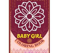 Mandala Coloring Book for Baby Girls | Learning Simple Mandala Art | Gentle Brain Development Art: Cute, Calm & Creative Learning Fun