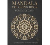 Mandala Coloring Book for Daily Calm: Mindful Mandalas for Calm, Relaxation, and Balance (StillHaven Studio Mandalas - Normal Series)