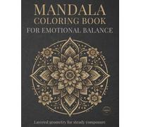 Mandala Coloring Book for Emotional Balance: Mindful Mandalas for Calm, Relaxation, and Balance (StillHaven Studio Mandalas - Normal Series)