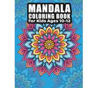 Mandala Coloring Book for Kids Ages 10-12: Relax & Create: 55 Beautiful Mandala Coloring Pages for Young Artists! (Joy in Colors Series)