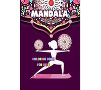 MANDALA COLORING BOOK FOR KIDS: Amazing Coloring Book for Kids with Fun,Yoga & Flower Mandala/Easy Mandalas Coloring For Creativity,Relaxation and Art Therapy