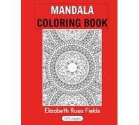 Mandala Coloring Book for Kids and Adults: 100 Mandalas to Color