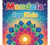 Mandala Coloring Book for Kids: Fun and Easy Mandala Designs for Relaxation and Creativity, Ages 4-8