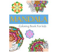 Mandala Coloring Book for kids: Fun & Easy Mandalas for Kids Ages 4-8, Simple Patterns for Creativity, Focus and Relaxation