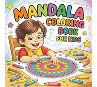 Mandala Coloring Book for Kids | Fun, Easy & Wholesome Designs for Boys & Girls | Relaxing Creative Activity Book for Learning Focus, Calm & Confidence | Perfect Gift for Children