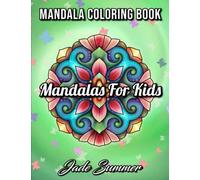 Mandala Coloring Book: For Kids with Fun, Easy, and Relaxing Mandalas for Boys and Girls