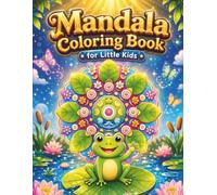 Mandala Coloring Book for Little Kids: Big Simple Shapes, Cute Animals, Nature Scenes & Easy Designs for Little Hands