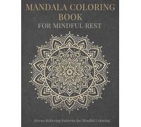 Mandala Coloring Book for Mindful Rest: Mindful Mandalas for Calm, Relaxation, and Balance (StillHaven Studio Mandala Collection)