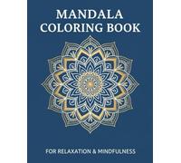 MANDALA COLORING BOOK: FOR RELAXATION&MINDFULNESS