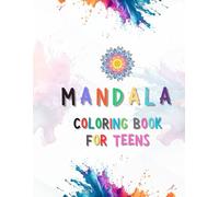 Mandala Coloring Book For Teens: Reduce Stress and Bring Balance with 50+ Mandala Coloring Pages