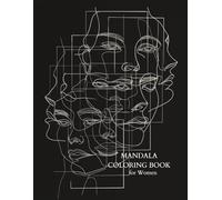 MANDALA COLORING BOOK FOR WOMEN: 50 Unique Mandala Designs in Modern and Creative Styles for Relaxation and Stress Relief