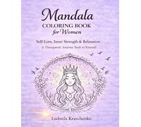 Mandala Coloring Book for Women: Self-Love, Inner Strength & Relaxation
