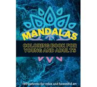 Mandala Coloring book for young and adults: 140 patterns for relax and beautiful art | Mindfulness, anti stress, relaxation and creativity