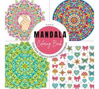 MANDALA Coloring Book: From simple beginner-friendly Shapes to Balanced Designs and Highly detailed intricate mandalas.: Features a special relaxing ... and Mindfulness. (Adult Coloring Books)
