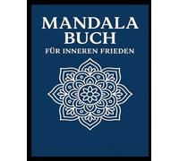 Mandala Coloring Book für Erwachsene: Entspannende Mandalas & spirituelle Muster zum Ausmalen - Stressabbau, Achtsamkeit & Kreativität
