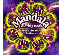 Mandala Coloring Book - Hand Drawn Patterns: 50+ Unique Designs from Bold and Easy to Intricate Mandalas for All Skill Levels