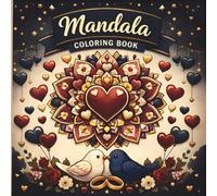 Mandala Coloring Book - Love Edition for self care, relaxation and anxiety relief