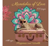 Mandala Coloring Book: Love, Happiness, and Wealth: Color Your Way to Inner Peace and Abundance