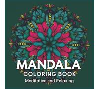 Mandala Coloring Book: Meditative and Relaxing