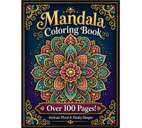 Mandala Coloring Book: Over 100 pages Intricate Floral and Paisley Design