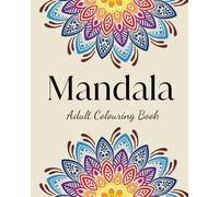 Mandala Coloring Book: Relaxation and Stress Relief Through Art: 75 Intricate Mandalas for Mindfulness, Creativity, and Calm