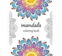Mandala Coloring Book: Relaxation, Mindfulness & Creative Expression: Mindfulness and Meditation Coloring Book
