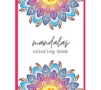 Mandala Coloring Book: Serenity in Color: A Mandala Journey for Mindful Relaxation for Adults
