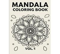 Mandala Coloring Book Vol 1: Inspirational Mandalas with Colored Samples for Relaxation, Stress Relief & Creativity