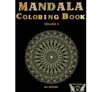 Mandala Coloring Book Volume 4: 63 Zen Designs for Stress Relief and Relaxation | Premium Edition with Color Test Zone