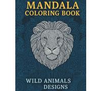 Mandala Coloring Book: Wild Animals Designs