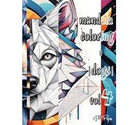 Mandala Coloring [-] Dogs, Vol. 4: Unleash Relaxation - One Dog at a Time