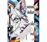 Mandala Coloring [-] Dogs, Vol. 6: Unleash Relaxation - One Dog at a Time