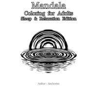 Mandala Coloring for Adults: Sleep & Relaxation Edition: A Calming Nighttime Coloring Book with Moons, Stars, Clouds, and Dreamy Patterns
