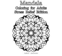 Mandala Coloring for Adults: Stress Relief Edition: Relax, Unwind & Release Stress with Beautiful Mandalas