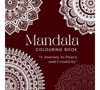 Mandala Colouring: A Journey to Peace and Creativity