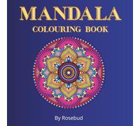 MANDALA COLOURING BOOK: 50 Stress-Free Relaxing Patterns, Perfect For Adults & Teens