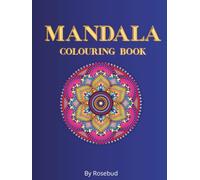 MANDALA COLOURING BOOK: 50 Stress-Free Relaxing Patterns, Perfect For Adults & Teens