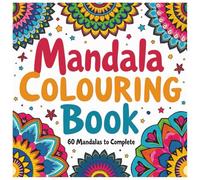 Mandala colouring book: 60 beautiful, intricate mandala designs to colour in, 8.25x8.25 in, 60 pages.
